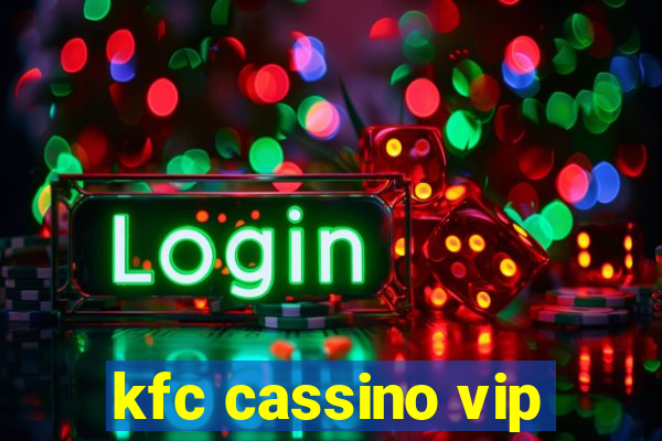 kfc cassino vip